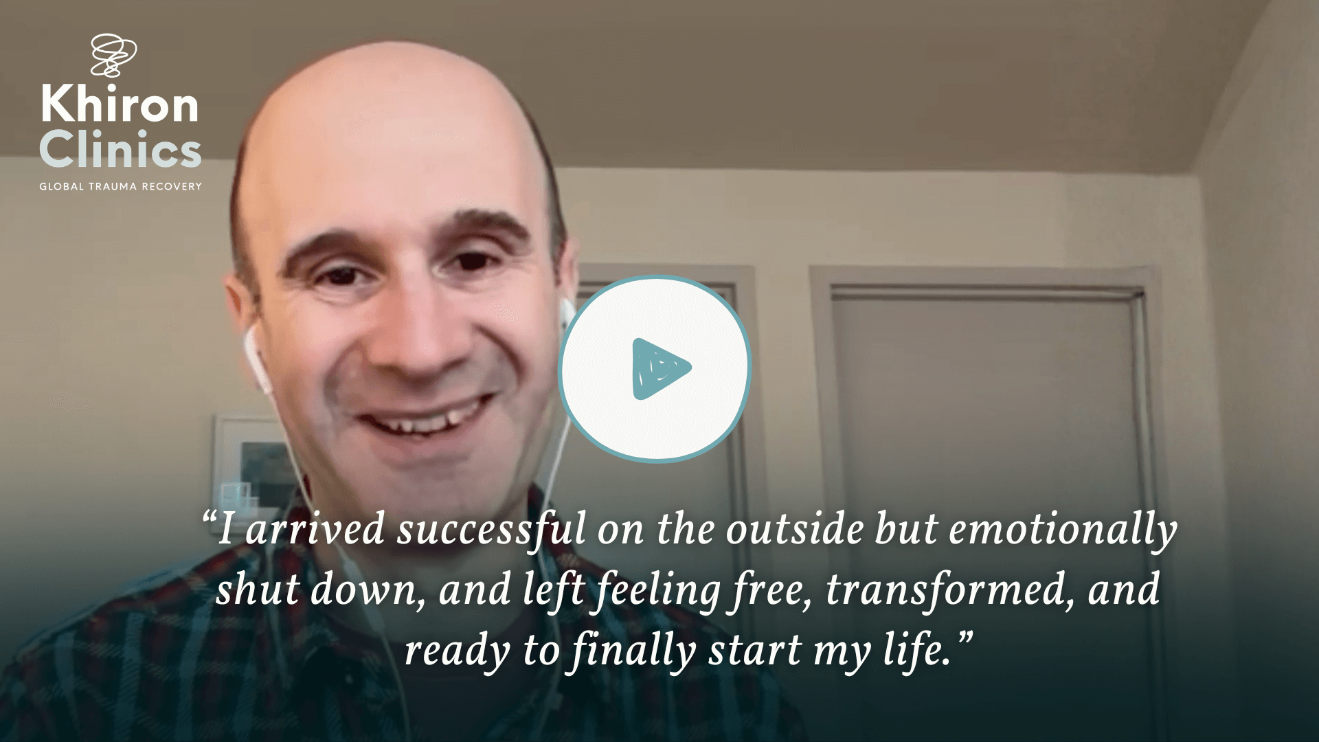 A smiling man with earphones appears in a video call. The Khiron Clinics logo is in the corner. Text reads: "I arrived asking, 'What is trauma?'—shut down inside, but left feeling free, transformed, and ready to finally start my life.”.